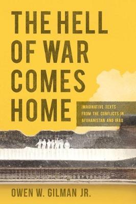 Hell of War Comes Home - Owen W Gilman Jr