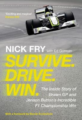 Survive. Drive. Win. - Nick Fry
