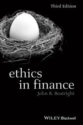 Ethics in Finance - John R Boatright