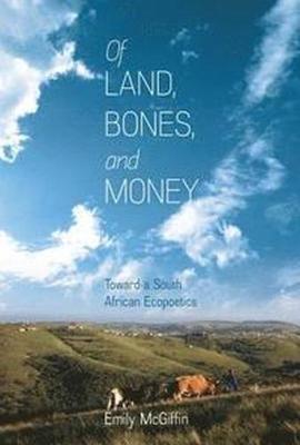 Of Land, Bones, and Money - Emily McGiffin