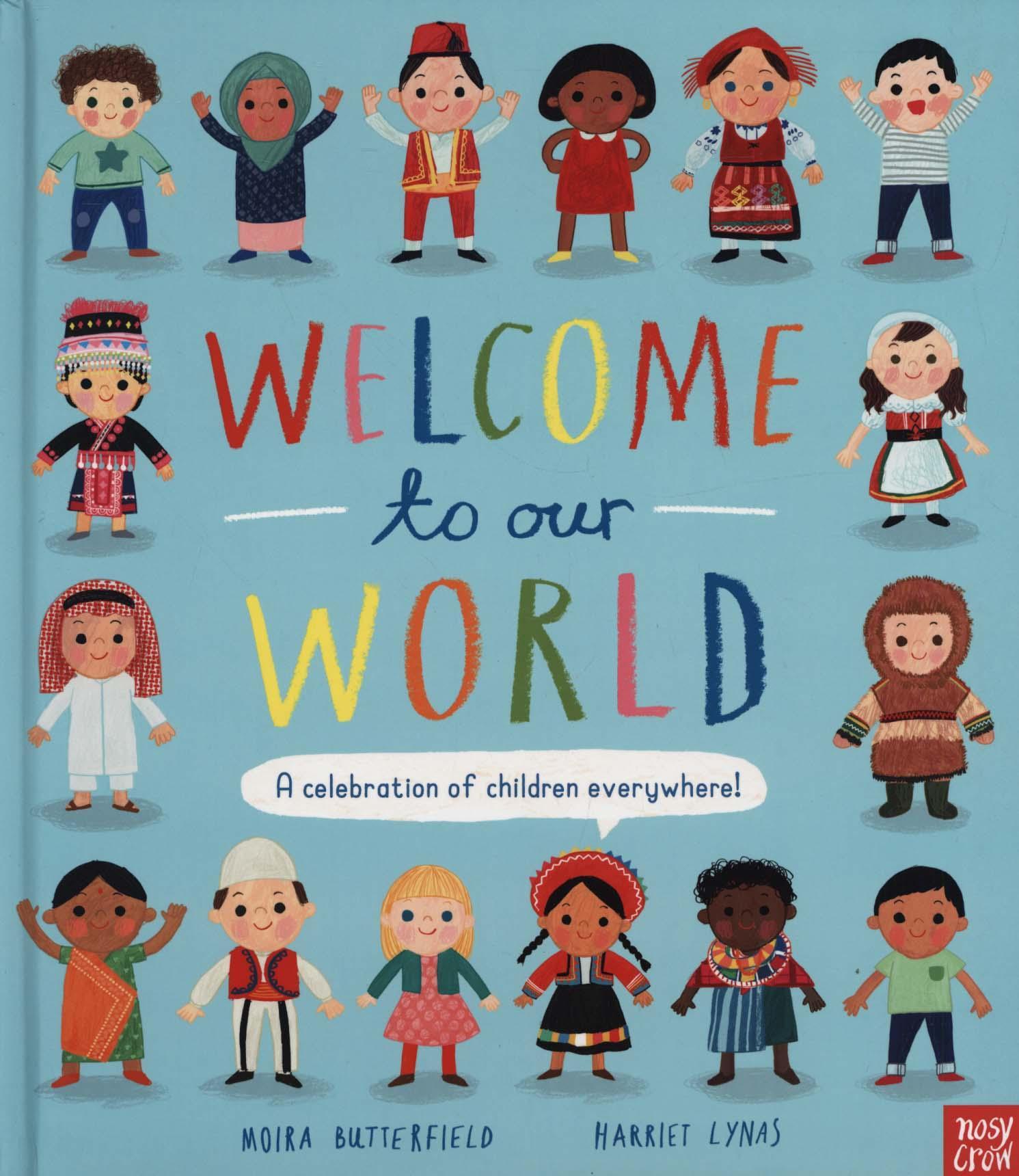 Welcome to Our World: A Celebration of Children Everywhere! - Moira Butterfield