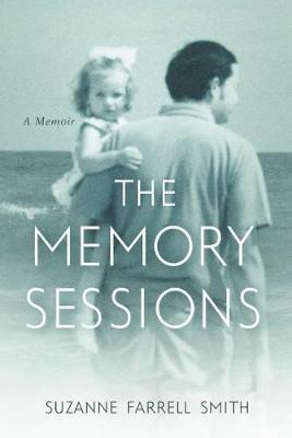 Memory Sessions - Suzanne Farrell Smith