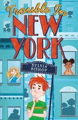 Trouble in New York - Sylvia Bishop