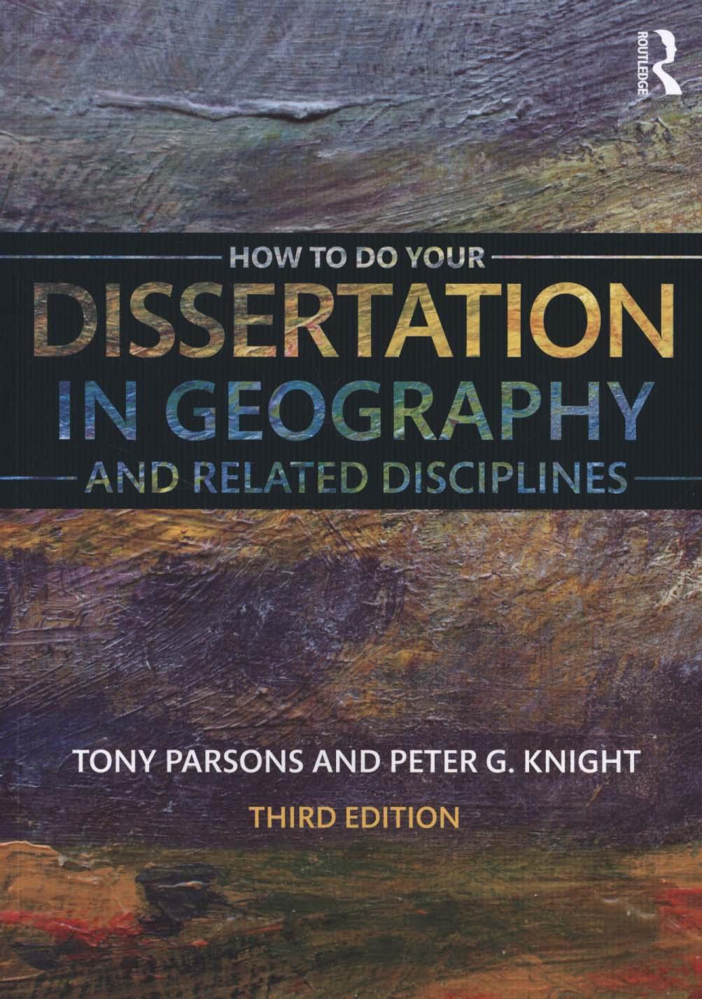 How To Do Your Dissertation in Geography and Related Discipl - Tony Parsons