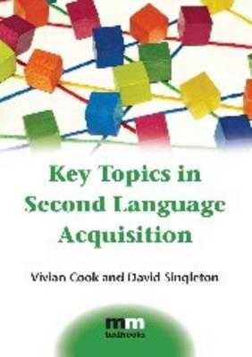 Key Topics in Second Language Acquisition - Vivian Cook