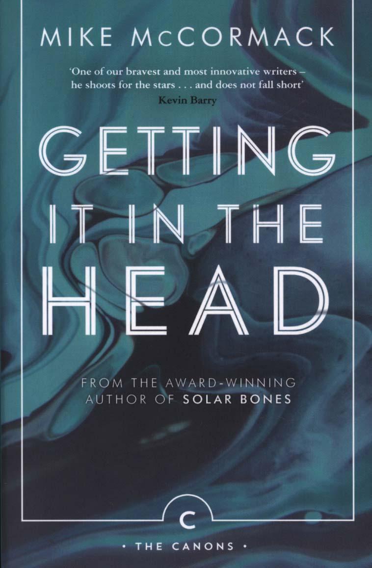 Getting it in the Head - Mike McCormack