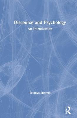 Discourse and Psychology - Saumya Sharma
