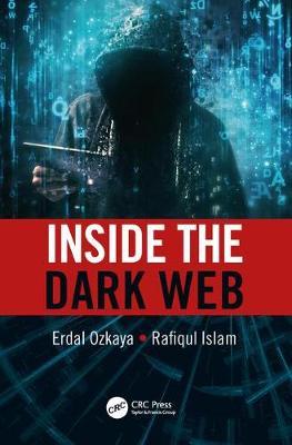 Inside the Dark Web - Rafiqul Islam