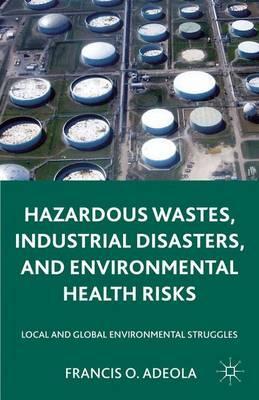 Hazardous Wastes, Industrial Disasters, and Environmental He -  