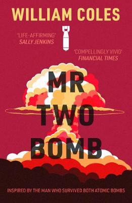 Mr Two-Bomb: An apocalyptic tale from one of man's greatest - William Coles