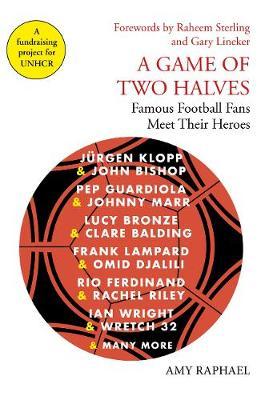 Game of Two Halves - Amy Raphael