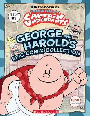 Epic Tales of Captain Underpants: George and Harold's Epic C - Meredith Rusu
