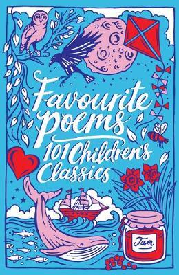 Favourite Poems: 101 Children's Classics -  