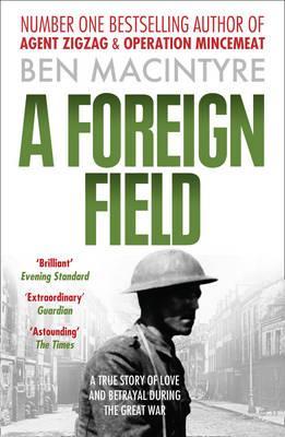 Foreign Field - Ben Macintyre