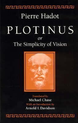 Plotinus or the Simplicity of Vision - Pierre Hadot