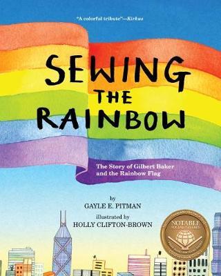 Sewing the Rainbow - Gayle E. Pitman (author) & Holly Clifton-Brown (Il 