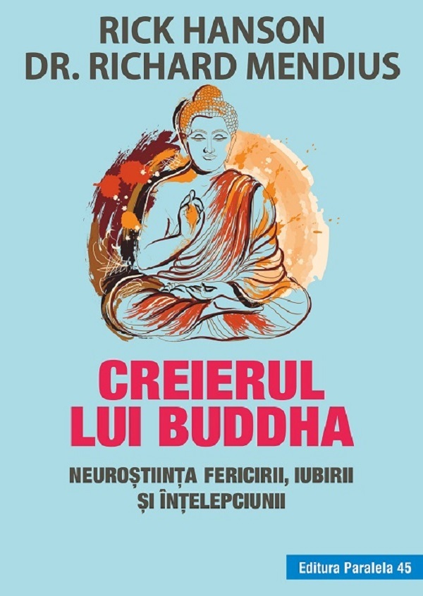 Creierul lui Buddha - Rick Hanson, Richard Mendius