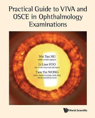 Practical Guide To Viva And Osce In Ophthalmology Examinatio - Tien Yin Wong