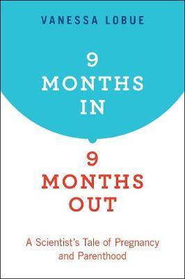 9 Months In, 9 Months Out - Vanessa LoBue