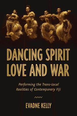 Dancing Spirit, Love, and War - Evadne Kelly