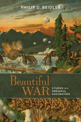 Beautiful War - Philip D Beidler