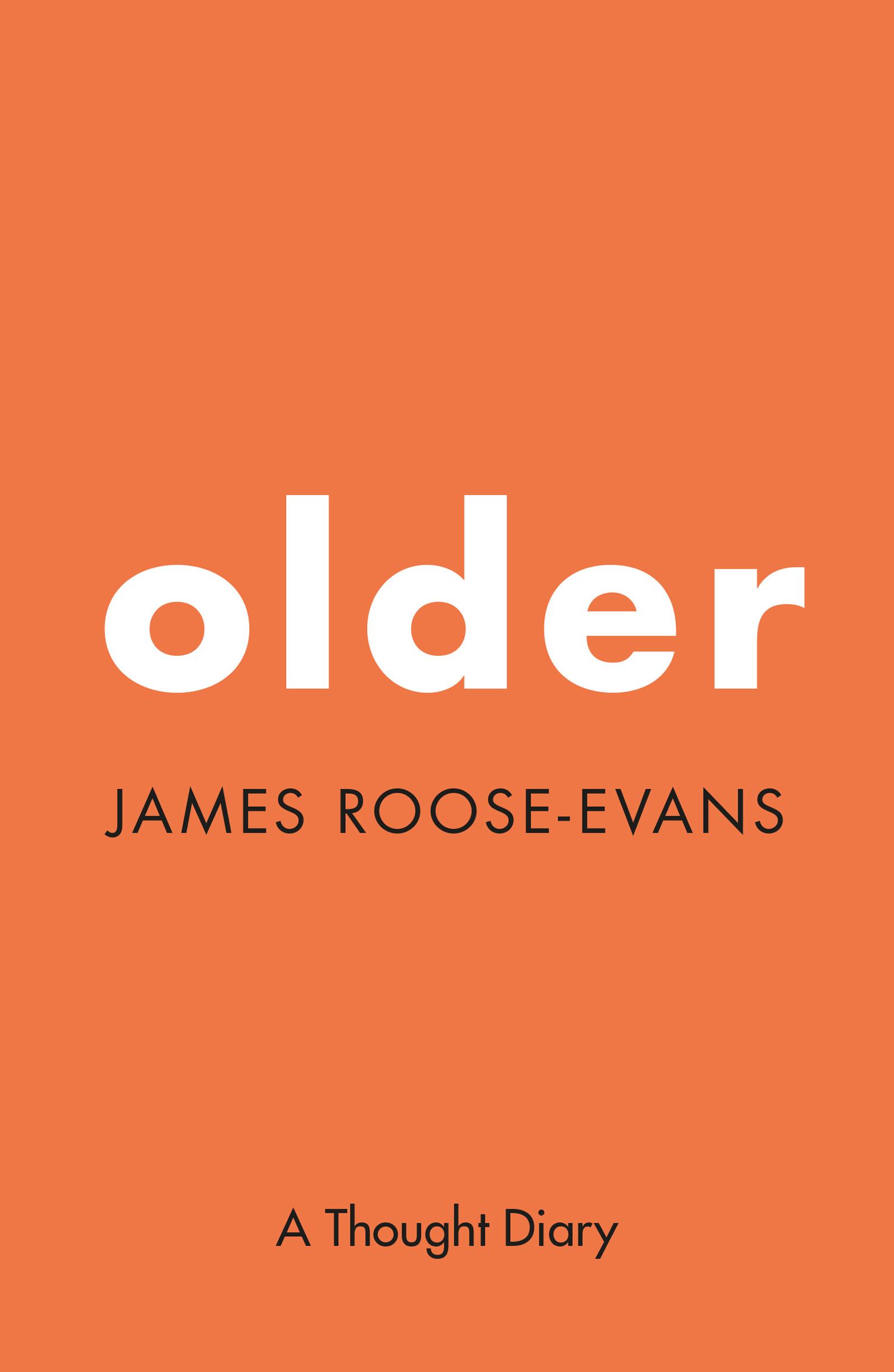 Older: A Thought Diary - James Roose-Evans
