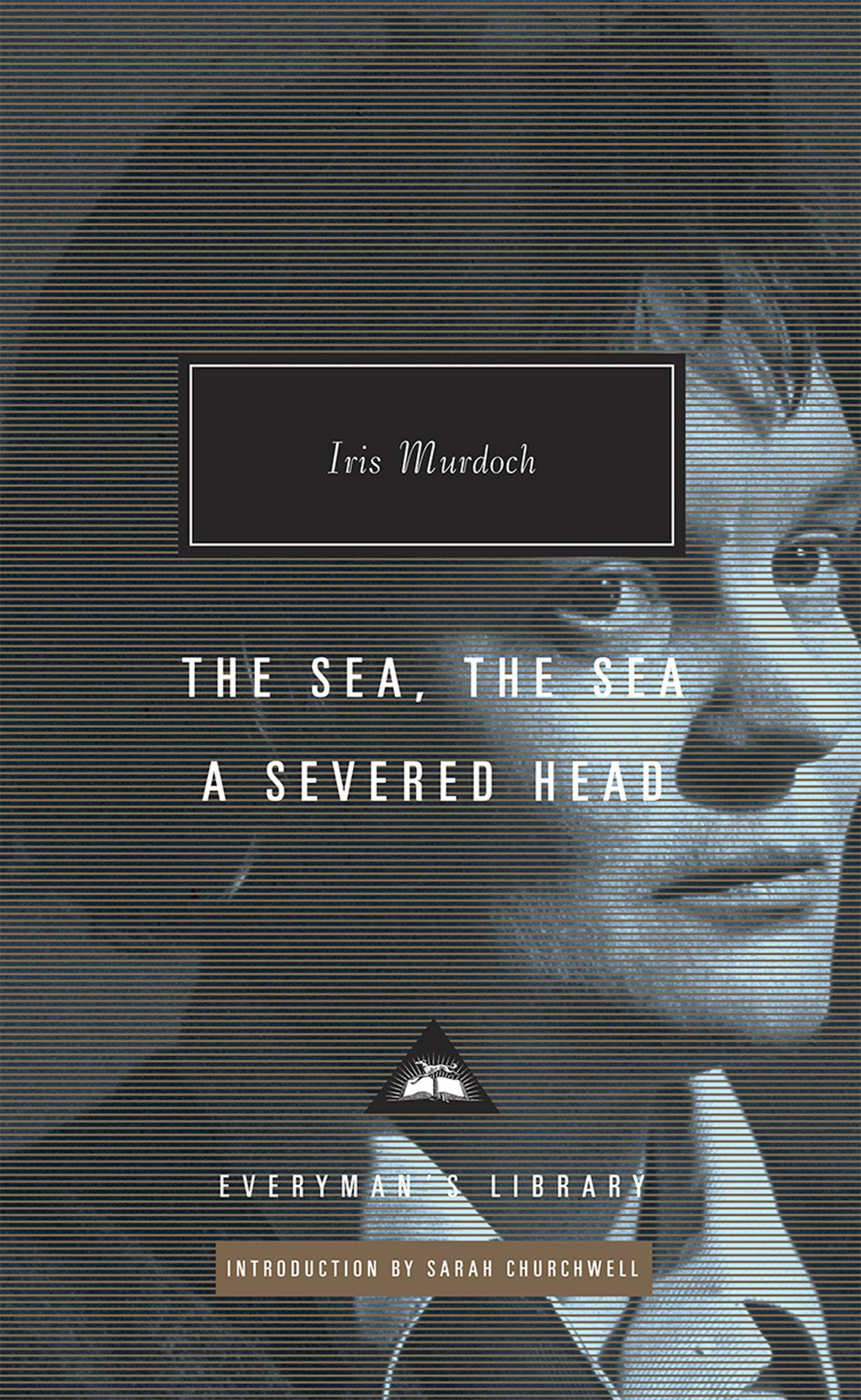 Sea, The Sea & A Severed Head - Iris Murdoch