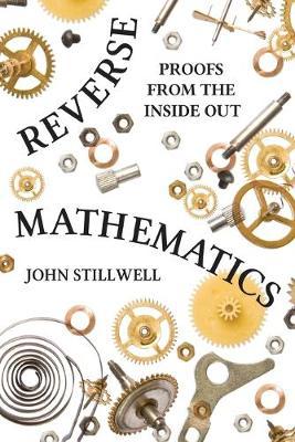 Reverse Mathematics - John Stillwell