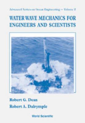 Water Wave Mechanics For Engineers And Scientists - Robert B Dean