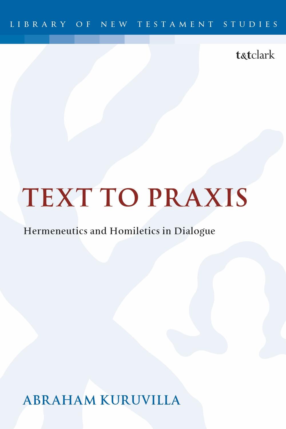 Text to Praxis - Abraham Kuruvilla