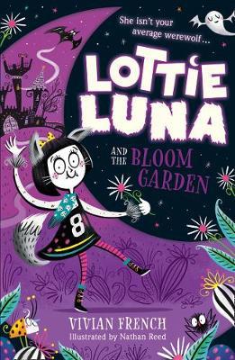 Lottie Luna and the Bloom Garden - Vivian French