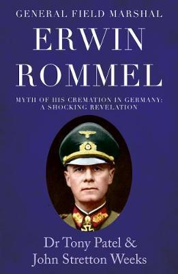 General Field Marshal Erwin Rommel - Dr Tony Patel