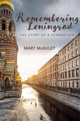 Remembering Leningrad - Mary McAuley