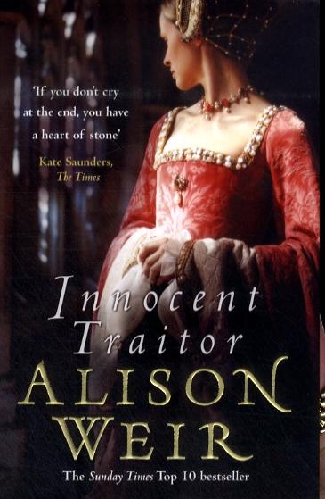 Innocent Traitor - Alison Weir