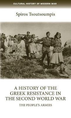 History of the Greek Resistance in the Second World War - Spiros Tsoutsoumpis