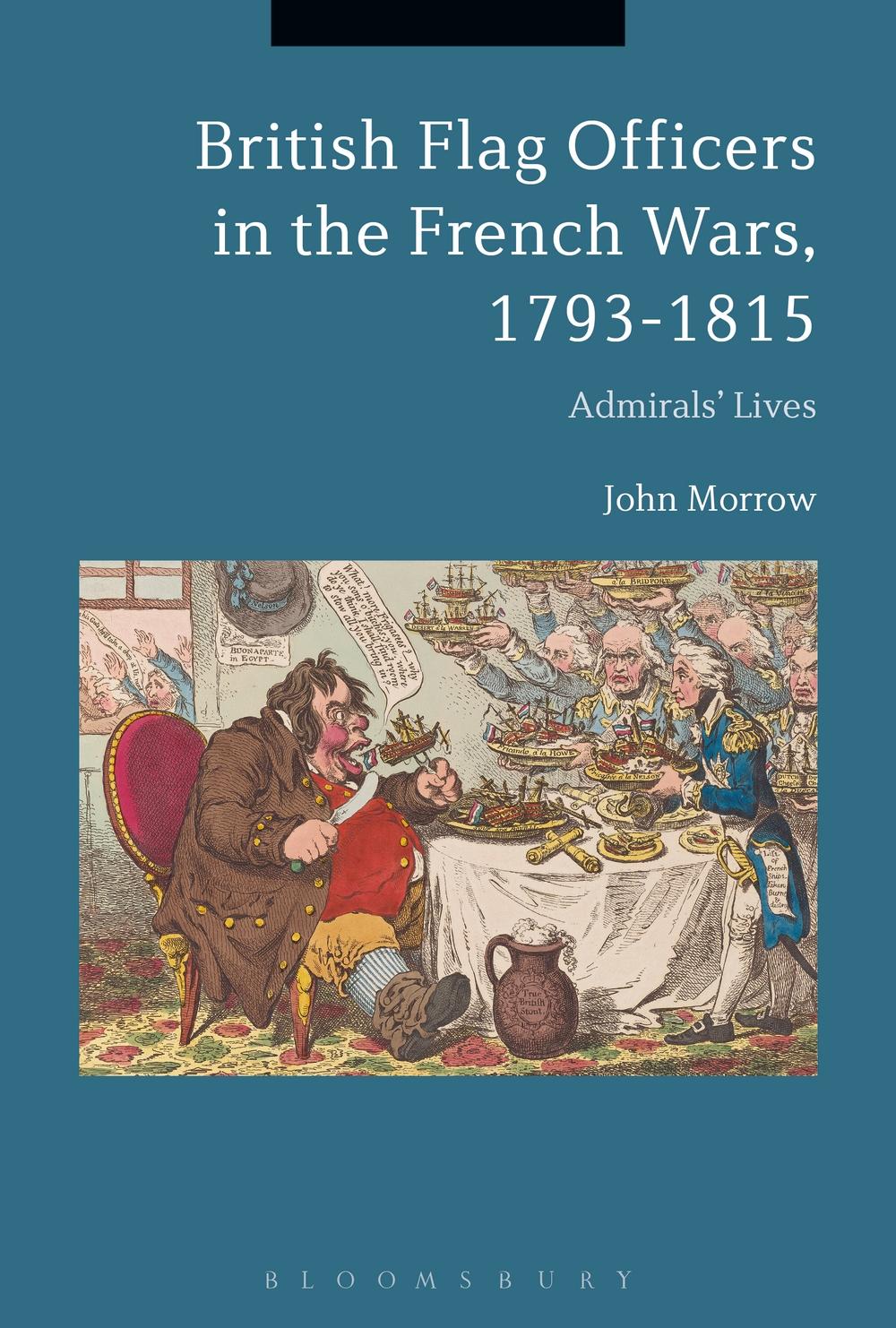British Flag Officers in the French Wars, 1793-1815 - John Morrow