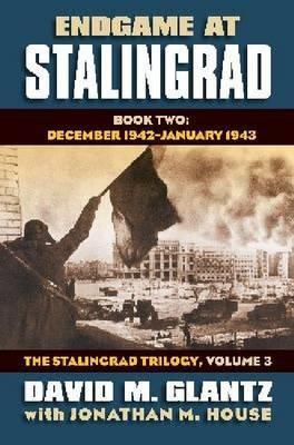 Endgame at Stalingrad: The Stalingrad Trilogy, Volume 3 - David M. Glantz
