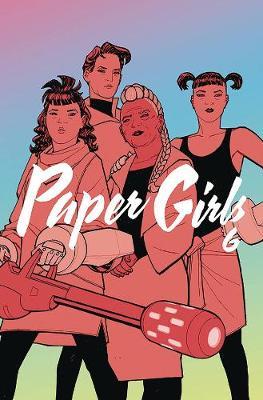 Paper Girls Volume 6 - Brian K Vaughan