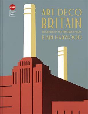 Art Deco Britain - Elain Harwood