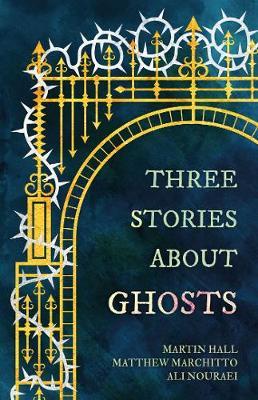 Three Stories about Ghosts - Martin Hall