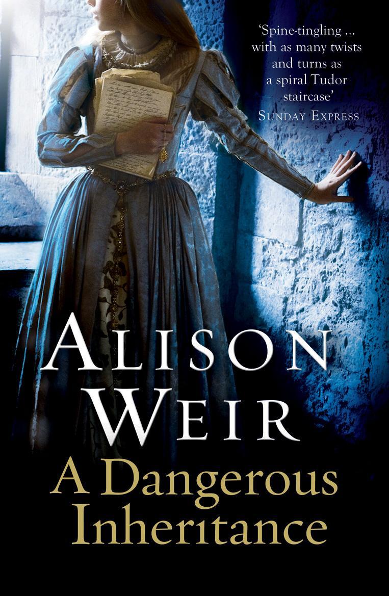 Dangerous Inheritance - Alison Weir