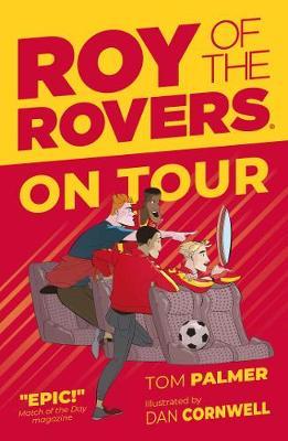 Roy of the Rovers: On Tour (Fiction 4) - Tom Palmer