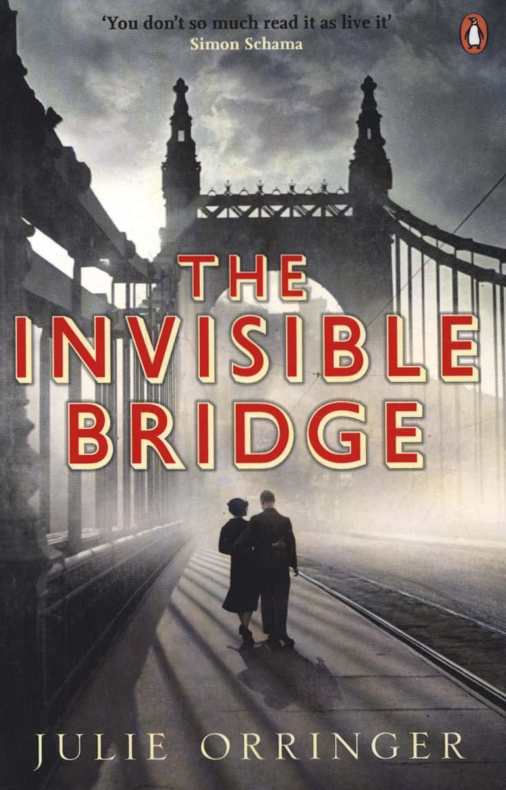 Invisible Bridge - Julie Orringer