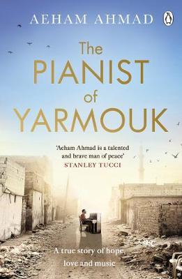 Pianist of Yarmouk - Aeham Ahmad