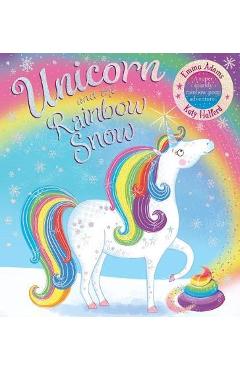 Coperta cărții 'Unicorn and the Rainbow Snow: a super sparkly rainbow poop a - Emma Adams'