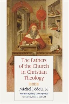 Fathers of the Church in Christian Theology - Michel Fedou