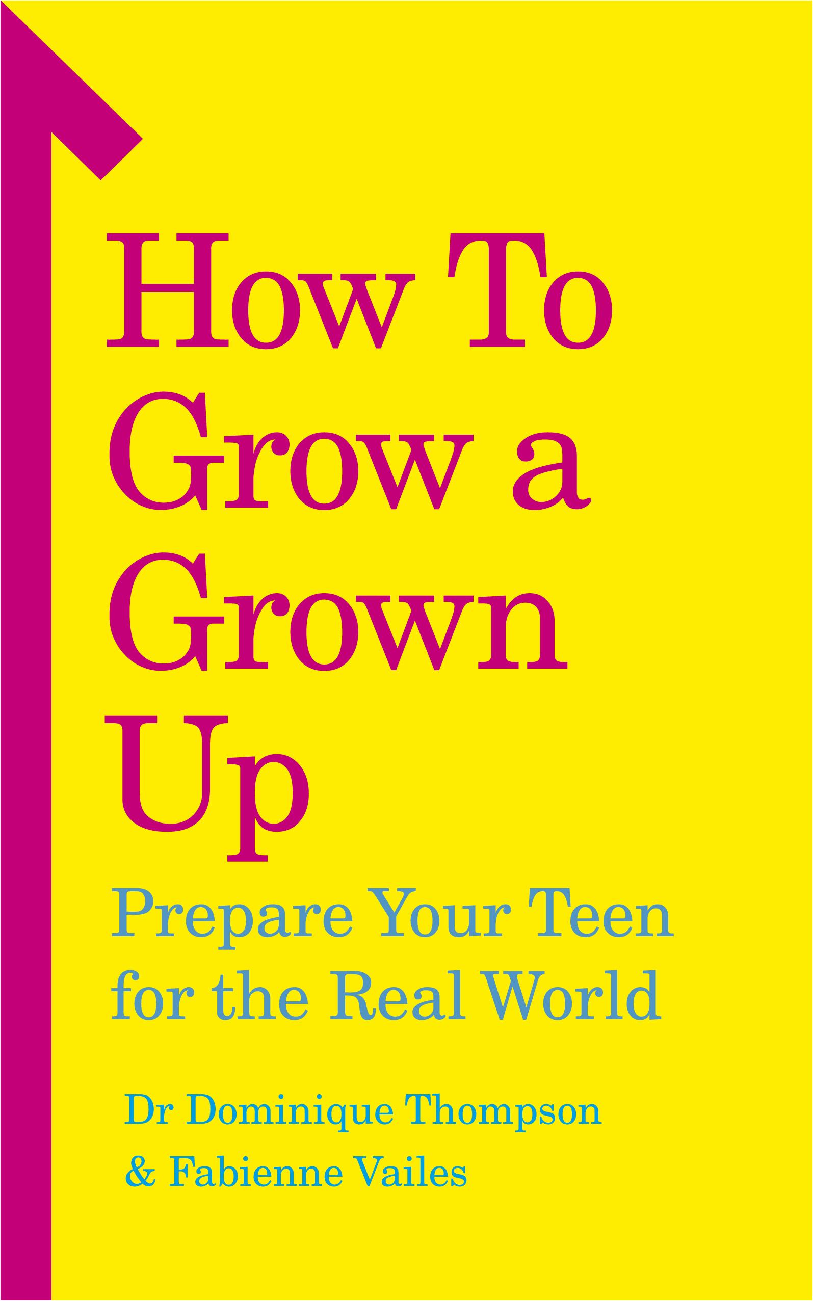 How to Grow a Grown Up - Dominique Thompson