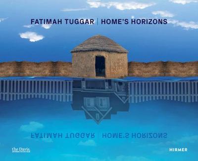 Fatimah Tuggar: Home's Horizons - Amanda Gilvin