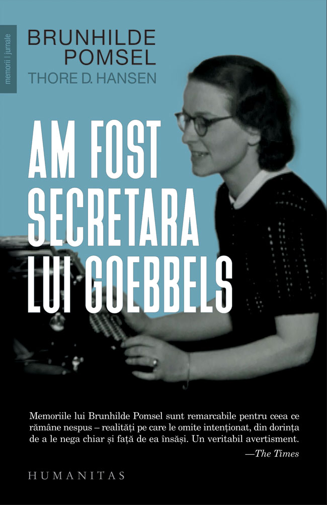 Am fost secretara lui Goebbels - Brunhilde Pomsel, Thore D. Hansen