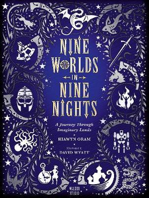 Nine Worlds in Nine Nights: A Journey Through Imaginary Land - Hiawyn Oram